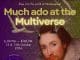 Much Ado At the Multiverse COMING SOON